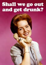 Shall we go out and get drunk Greeting Card