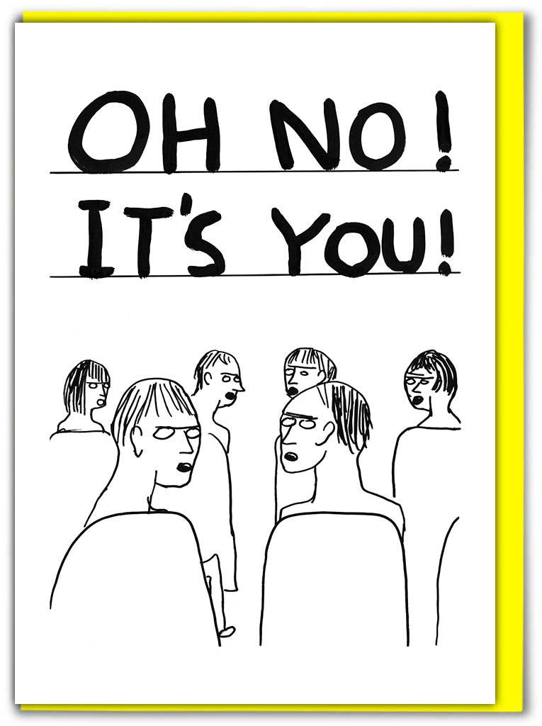 Oh NO! It's You! Card