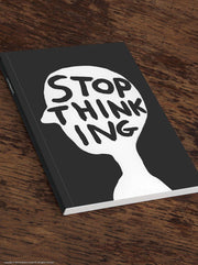 Funny Gift - David Shrigley A5 Notebook Stop Thinking