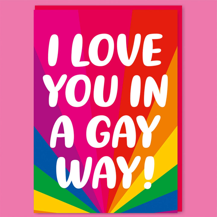 Love You in a gay way Greeting Card