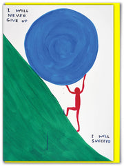 Funny David Shrigley - I Will Never Give Up Greetings Card