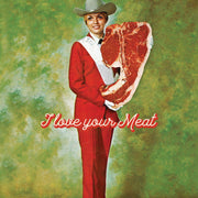 I LOVE YOUR MEAT love card