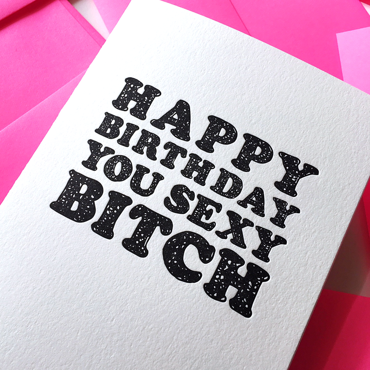 Sexy Bitch Birthday Card - Funny Birthday Card Greeting