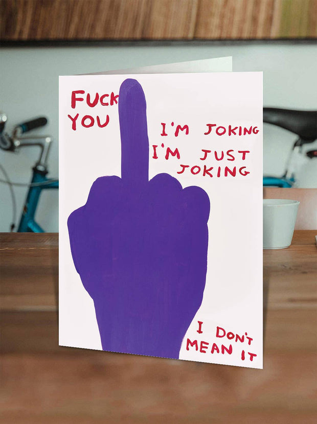 Funny David Shrigley - Fuck You Greetings Card