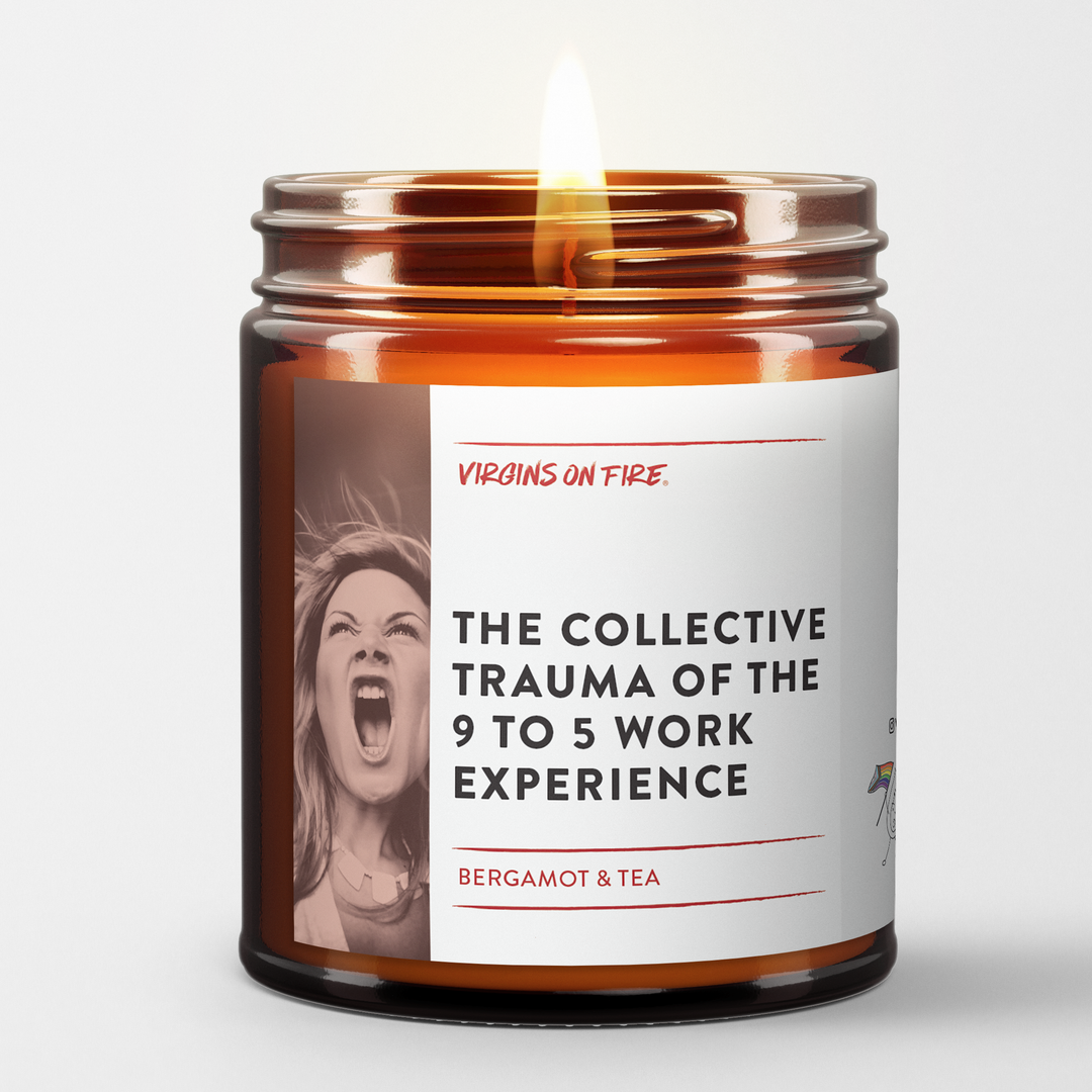 COLLECTIVE TRAUMA OF THE 9-5 WORK EXPERIENCE Candle