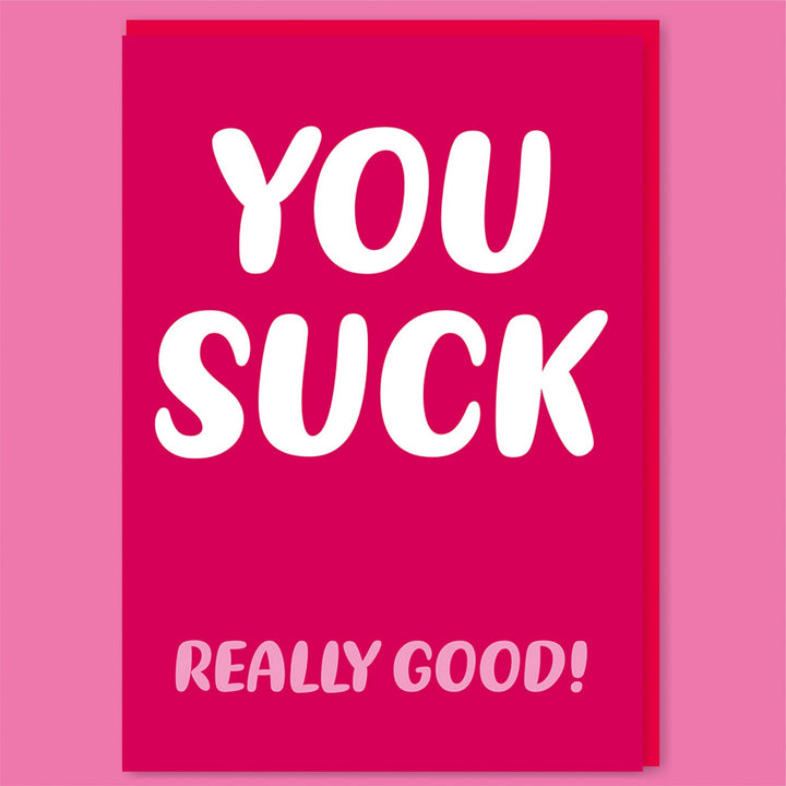 You suck Greeting Card