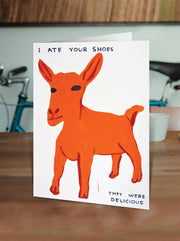 Funny David Shrigley - Ate Your Shoes Greetings Card