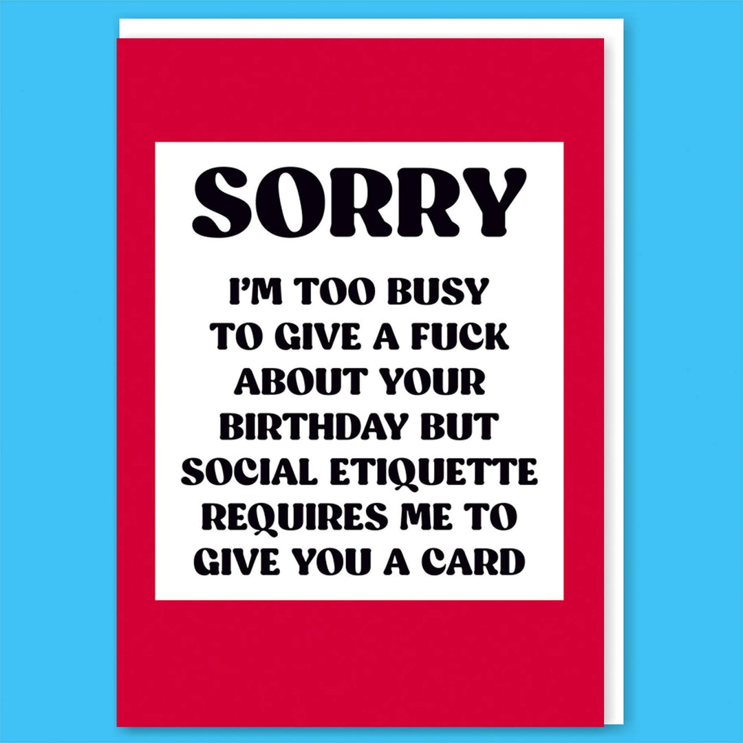 Sorry I'm too busy Greeting Card
