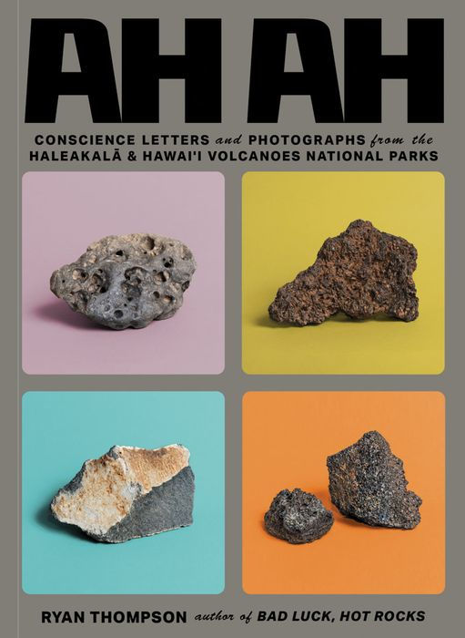 Ah Ah: Conscience Letters and Photographs from the Haleakala & Hawai'i Volcanoes National Parks