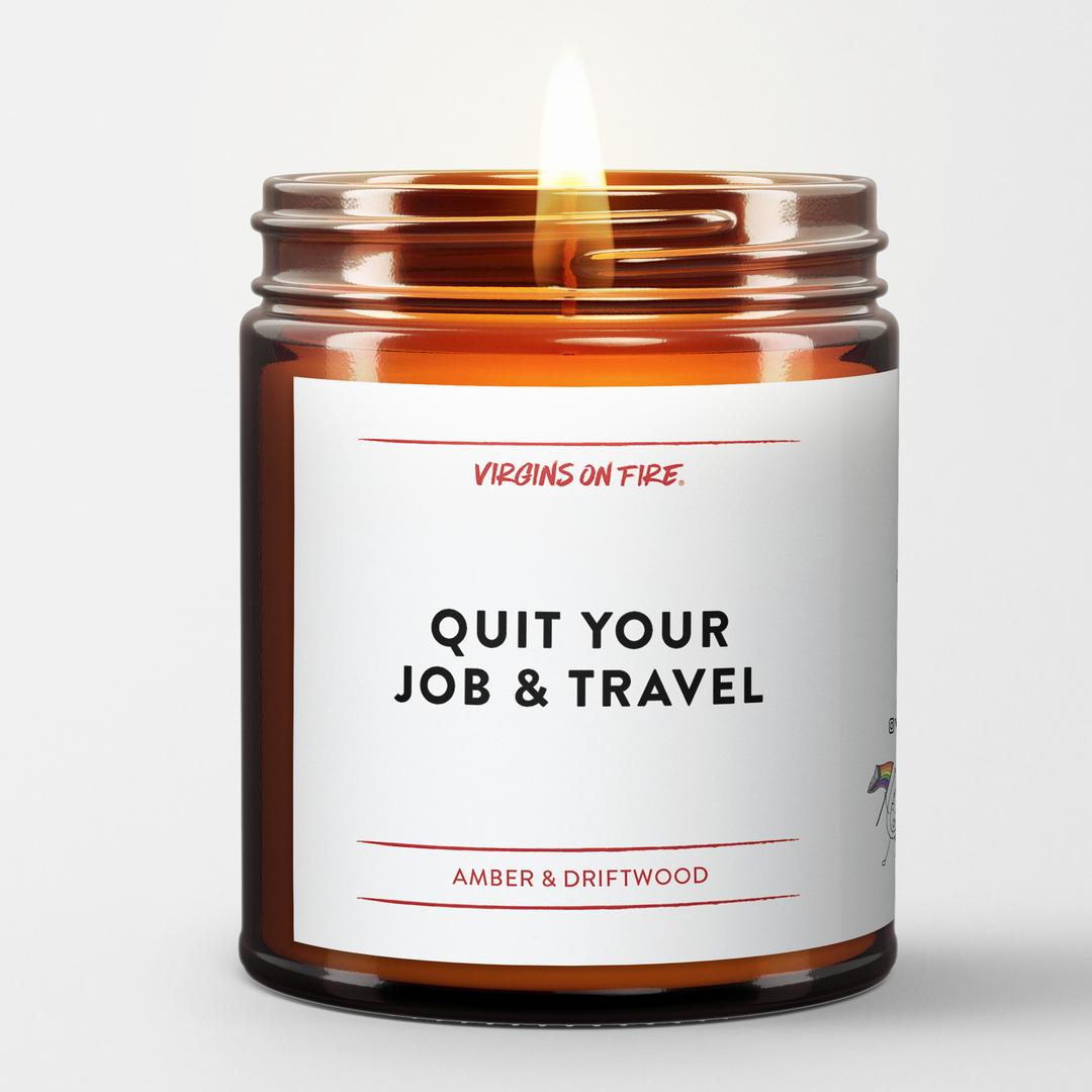 QUIT YOUR JOB & TRAVEL (Amber) Fun Soy Wax Travel Candle