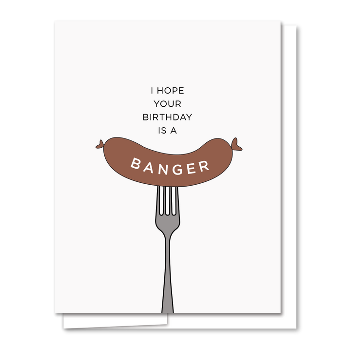 Banger Birthday - Letterpress Funny Birthday Card