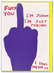 Funny David Shrigley - Fuck You Greetings Card
