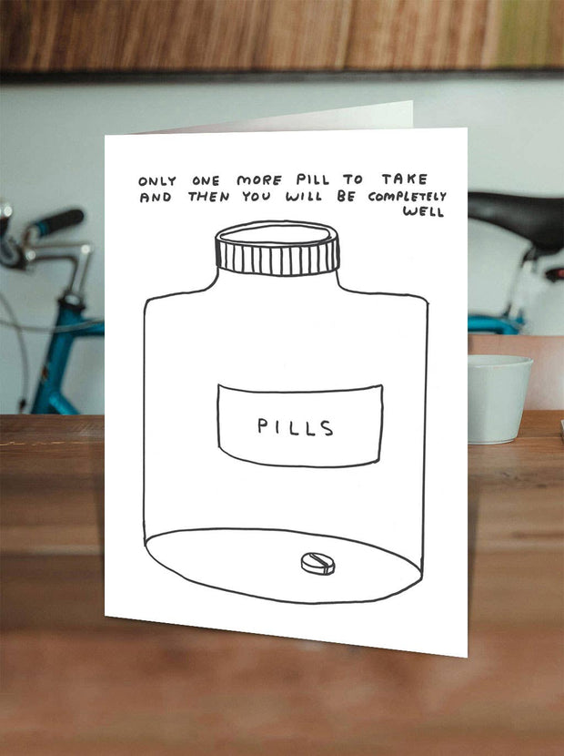 Funny David Shrigley - One More Pill Get Well Card