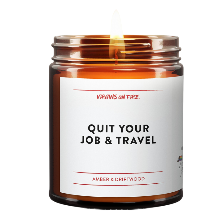 QUIT YOUR JOB & TRAVEL (Amber) Fun Soy Wax Travel Candle