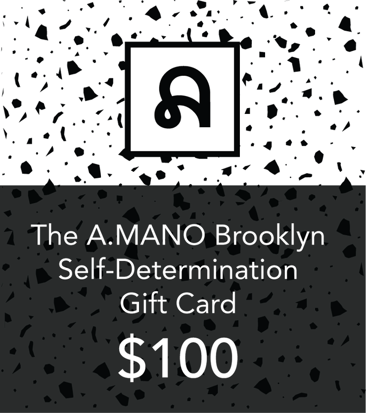 The A.MANO Brooklyn Self Determination Gift Card