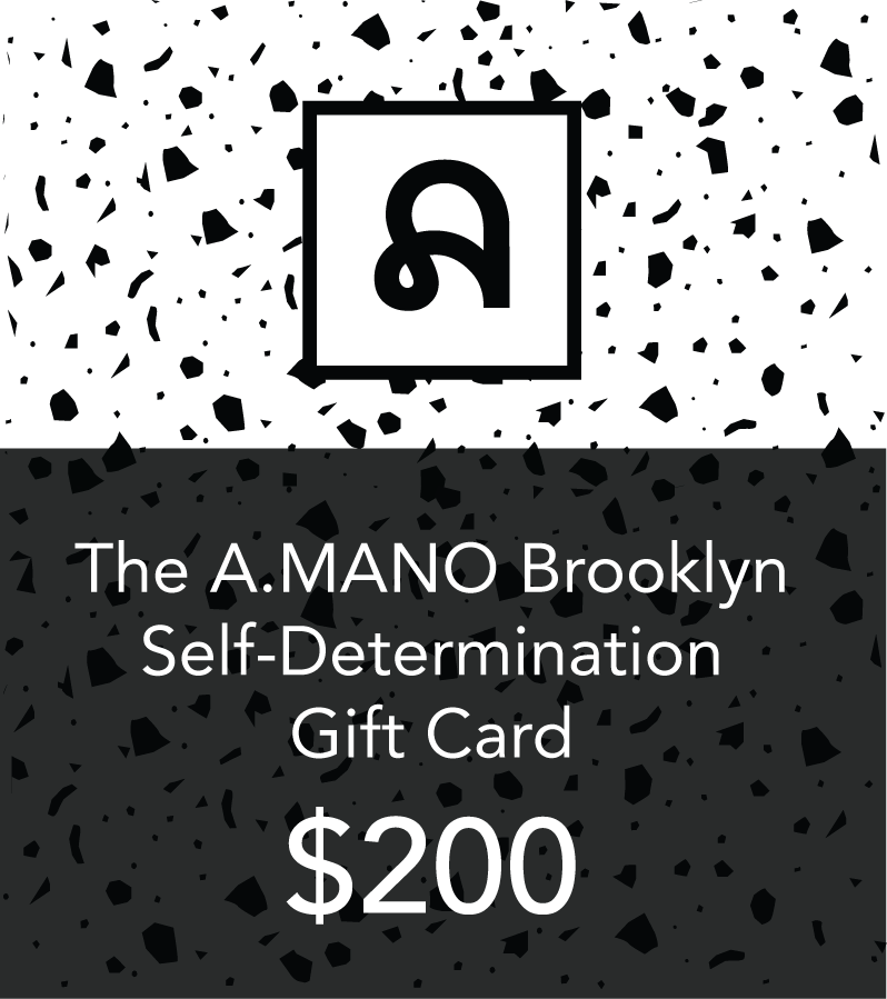 The A.MANO Brooklyn Self Determination Gift Card