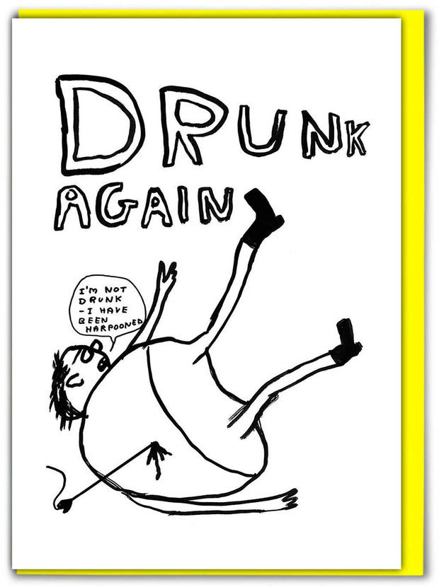 David Shrigley Card Drunk Again Funny