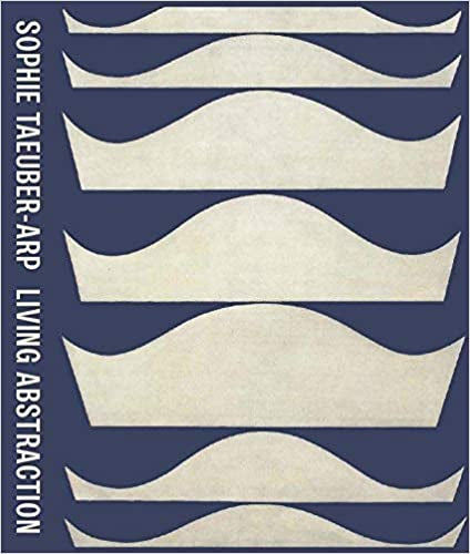 Sophie Taeuber -Arp: Living Abstraction