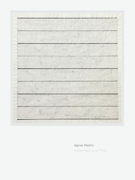 Agnes Martin: Independence of the Mind